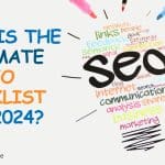 Image featuring the title 'What is the Ultimate SEO Checklist for 2024?' in bold blue and orange text. A colorful word cloud shaped like a light bulb highlights SEO-related terms, with a hand holding a pen adding final touches. Website URL is at the bottom.