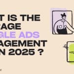 A stylized graphic with the text: "What is the average Google Ads management fee in 2025?" The words "Google Ads" are in light purple and "Fee" in orange. Two cartoon-style illustrations of people in video call windows are also shown. Website: www.zabtechdigital.ae.