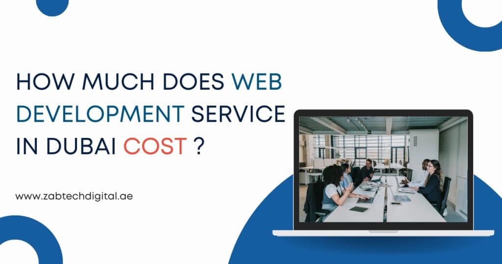 Modern office team discussing web development project, shown on a laptop screen, alongside text asking 'How much does web development service in Dubai cost?' – promoting ZabTech Digital's professional web solutions in the UAE. Website: www.zabtechdigital.ae