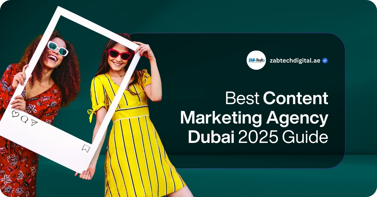 A lively promotional banner for a content marketing agency. The background is a dark teal color. On the left side, two young women are smiling and posing. The woman on the left has curly hair, is wearing sunglasses and a dark red patterned dress, and is holding a large white cutout frame shaped like an Instagram post. The woman on the right is wearing sunglasses and a bright yellow striped dress with a white belt and is smiling. On the right side of the banner, contained within a large, rounded black overlay, is the text: "Best Content Marketing Agency Dubai 2025 Guide". At the top of this section, the logo for ZAB-Tech and the website address "zabtechdigital.ae" are visible. The overall design is energetic, modern, and focused on digital and content marketing.