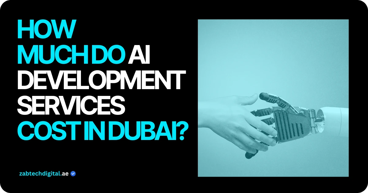 Informational banner titled 'How Much Do AI Development Services Cost in Dubai?' from Zabtech Digital, featuring a human hand shaking a robotic hand to promote AI software solutions and digital marketing agency services.